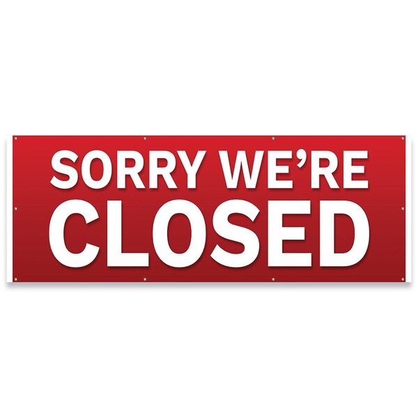 Sorry Were Closed Banner Concession Stand Food Truck Single Sided